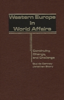 Western Europe in World Affairs: Continuity, Change, and Challenge 0275920577 Book Cover