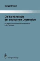 Die Lichttherapie Der Endogenen Depression: Ein Beitrag Zur Chronobiologischen Forschung in Der Psychiatrie 3642834833 Book Cover