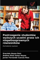 Postrzeganie studentów wyższych uczelni przez ich niepełnosprawnych rówieśników: Dochodzenie naukowe 6203600938 Book Cover