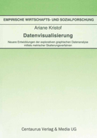Datenvisualisierung: Neuere Entwicklungen der explorativen graphischen Datenanalyse mittels metrischer Skalierungsverfahren (Empirische Wirtschafts- und Sozialforschung) 3890859720 Book Cover
