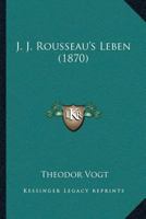J. J. Rousseau’s Leben (1870) 1274203244 Book Cover
