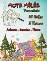 MOTS MÊLÉS: 60 GRILLES DE MOTS CACHÉS AVEC SOLUTIONS POUR ENFANTS 7-12 ANS (French Edition) B0CP8664QX Book Cover