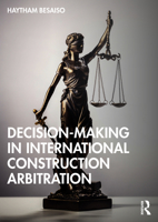 Decision-Making in International Construction Arbitration 1032299223 Book Cover