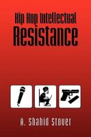 Hip Hop Intellectual Resistance 1441534253 Book Cover