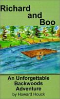 Richard and Boo: An Unforgettable Backwoods Adventure 0759636249 Book Cover