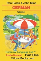 German Course Part 1 AUDIO MANUAL: A New German Course by Ron S Horan & John S Slinn B09LGTRZCN Book Cover