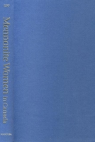 Mennonite Women in Canada: A History (Studies in Immigration and Culture) 0887557066 Book Cover