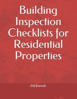 Building Inspection Checklists for Residential Properties: Maintenance Property Safety Journal Log Book Check Register Guide for Residential Owners Rental Property Owners or Inspectors. 1710084014 Book Cover