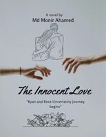 "The Innocent Love": "Ryan and Rose's Uncertainty Love Journey Begins" B0C51XDFG7 Book Cover