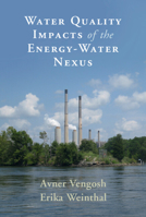 Water Quality Impacts of the Energy-Water Nexus 1107061636 Book Cover