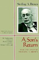 A Son's Return: Selected Essays of Sterling A. Brown (The Northeastern Library of Black Literature) 1555532756 Book Cover