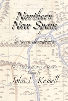 Northern New Spain, New Mexico Historical Review Essays 1632936666 Book Cover