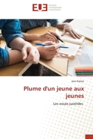 Plume d'un jeune aux jeunes: Les essais juvéniles 6203452637 Book Cover