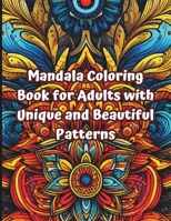 Mandala Coloring Book for Adults with Unique and Beautiful Patterns: Best Mandala Coloring Book for Adults 2024 | 120 Pages of 59Stunning Mandala ... | Color Your Way to Zen with Mandala Art Book B0CP21J35N Book Cover