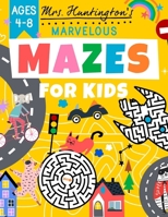 Marvelous Mazes for Kids Ages 4-8: Maze Activity Variety Puzzle Book 0645466468 Book Cover