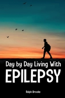 Day by Day Living with Epilepsy 1649212321 Book Cover