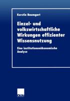 Einzel- Und Volkswirtschaftliche Wirkungen Effizienter Wissensnutzung: Eine Institutionenokonomische Analyse 3824406187 Book Cover