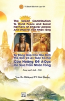 Song Ng? - The Great Contribution To World Peace And Social Harmony Of Emperor Ashoka And Emperor Tr?n Nhân Tông * S? Ðóng Góp ... Hoàng Ð? A-D?c Và Vua 6049411905 Book Cover