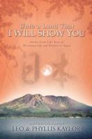 UNTO A LAND THAT I WILL SHOW YOU 1600347304 Book Cover