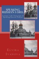 Speaking Russian 1 (SR1).: Lessons 1-10. Transcript of Speaking Russian Podcast 1517185955 Book Cover