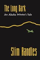 The Long Dark: An Alaska Winter's Tale (Humorous Historical Fiction Set in Alaska) (Humorous Historical Fiction Set in Alaska) 0970671210 Book Cover
