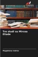 Tre studi su Mircea Eliade (Italian Edition) 6630170873 Book Cover