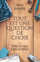 Être ce que l'on attend: Tout est une question de choix, T1 2375740777 Book Cover