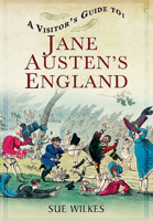 A Visitor's Guide to Jane Austen's England 1781592640 Book Cover