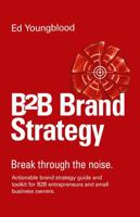B2B Brand Strategy: Actionable brand strategy guide and toolkit for B2B entrepreneurs and small business owners. B0H6CKLBYF Book Cover