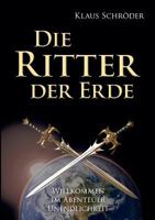 Die Ritter der Erde: Willkommen im Abenteuer Unendlichkeit 3756846792 Book Cover