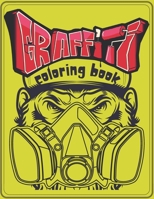 Graffiti Coloring Book: Amazing Street Art illustrations to color for kids, teens and adults B08W7R1CJS Book Cover