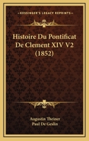 Histoire Du Pontificat De Clement XIV V2 (1852) 1120512247 Book Cover