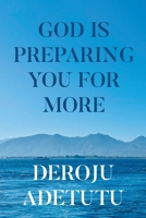 God Is Preparing You for More B0GM5ZVFHH Book Cover