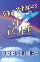 Wing Whispers of Love 1892435802 Book Cover