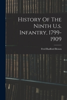 History Of The Ninth U.s. Infantry, 1799-1909 1016444109 Book Cover