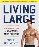 Living Large: The Skinny Guy's Guide to No-Nonsense Muscle Building 1941631827 Book Cover
