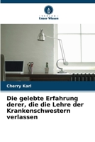 Die gelebte Erfahrung derer, die die Lehre der Krankenschwestern verlassen (German Edition) 6208707323 Book Cover