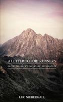 A Letter to Forerunners: Experiencing A Revelatory Reformation 1535412976 Book Cover