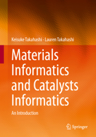 Materials Informatics and Catalysts Informatics : An Introduction 981970216X Book Cover