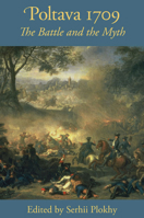 Poltava 1709: The Battle and the Myth 1932650091 Book Cover