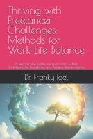 Thriving with Freelancer Challenges: Methods for Work-Life Balance: A Step-by-Step System for Freelancers to Build Confidence, Set Boundaries, and Achieve Business Succes B0DVLYPTF7 Book Cover