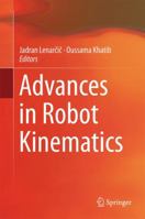 Advances in Robot Kinematics 3319066978 Book Cover