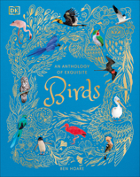An Anthology of Exquisite Birds (DK Children's Anthologies) 0593843584 Book Cover