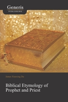 Biblical Etymology of Prophet and Priest 9975154506 Book Cover