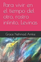 Para vivir en el tiempo del otro, rostro infinito, Levinas B091GHRGYW Book Cover