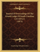 Journal Of Proceedings Of The Grand Lodge Of South Carolina, I.O. Of G.T. 1120306248 Book Cover