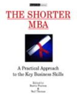 The Shorter MBA: A Practical Approach to the Key Business Skills 1854187872 Book Cover