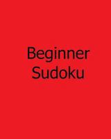 Beginner Sudoku: Easy, Fun Sudoku Puzzles on Large Grids 1478241802 Book Cover