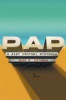 Pap: A 21st Century Dystopia 1909421758 Book Cover