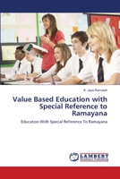 Value Based Education with Special Reference to Ramayana: Education With Special Reference To Ramayana 3659346438 Book Cover